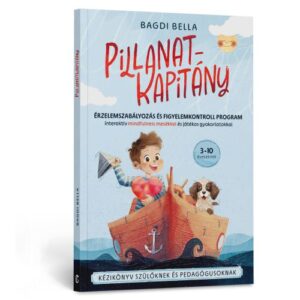 Bagdi Bella: Pillanat kapitány, Érzelemszabályozás és figyelemkontroll program kézikönyv
